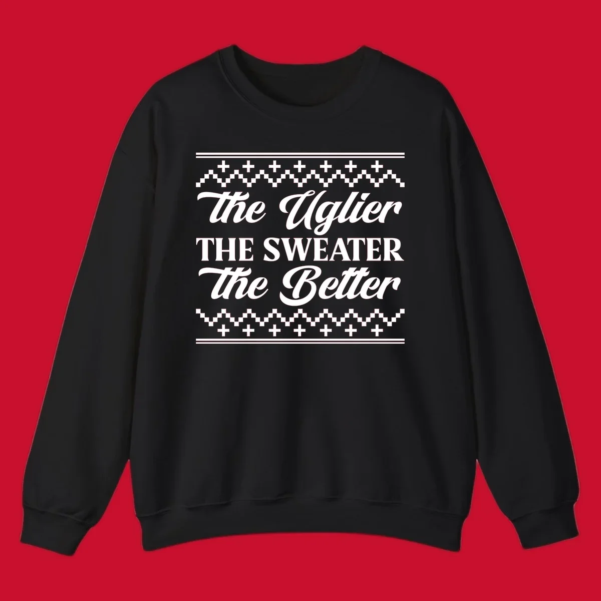 Text design 'The Uglier The Sweater The Better' with geometric borders, for ugly sweater parties.