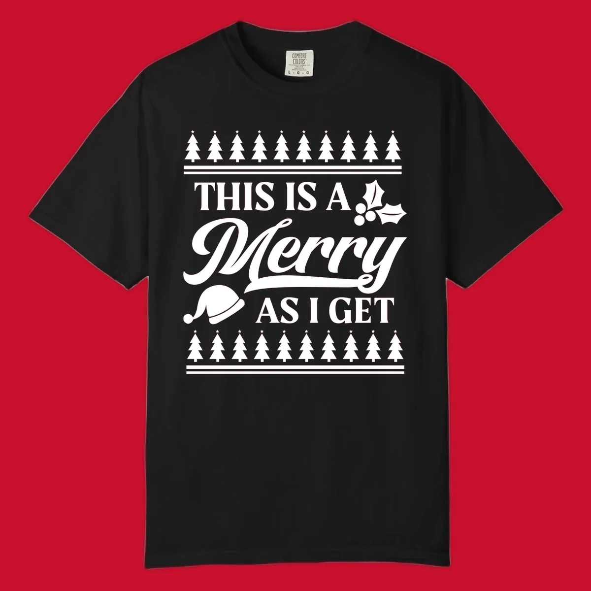 This is a Merry As I Get phrase with Christmas elements like a Santa hat and holly.