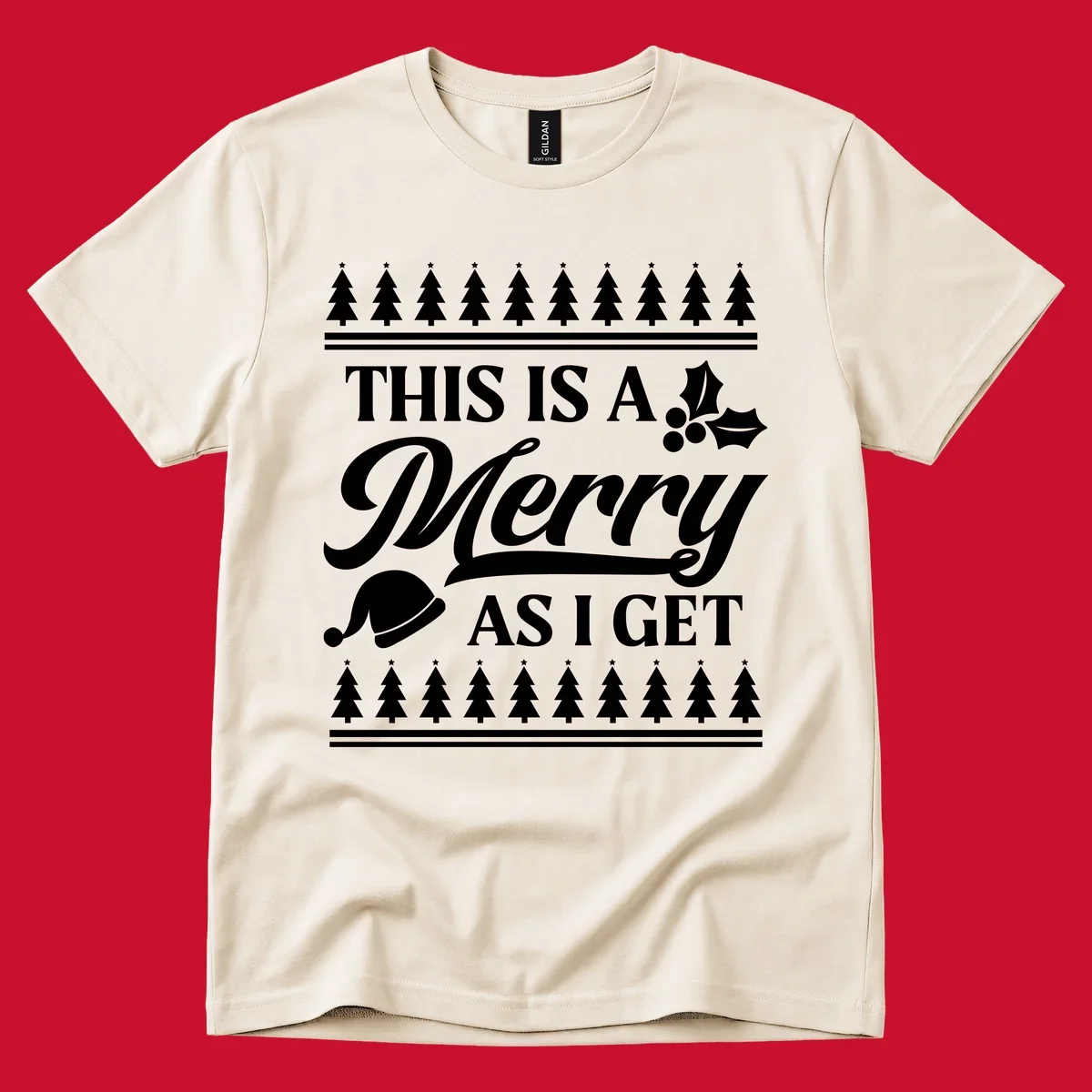 This is a Merry As I Get phrase with Christmas elements like a Santa hat and holly.