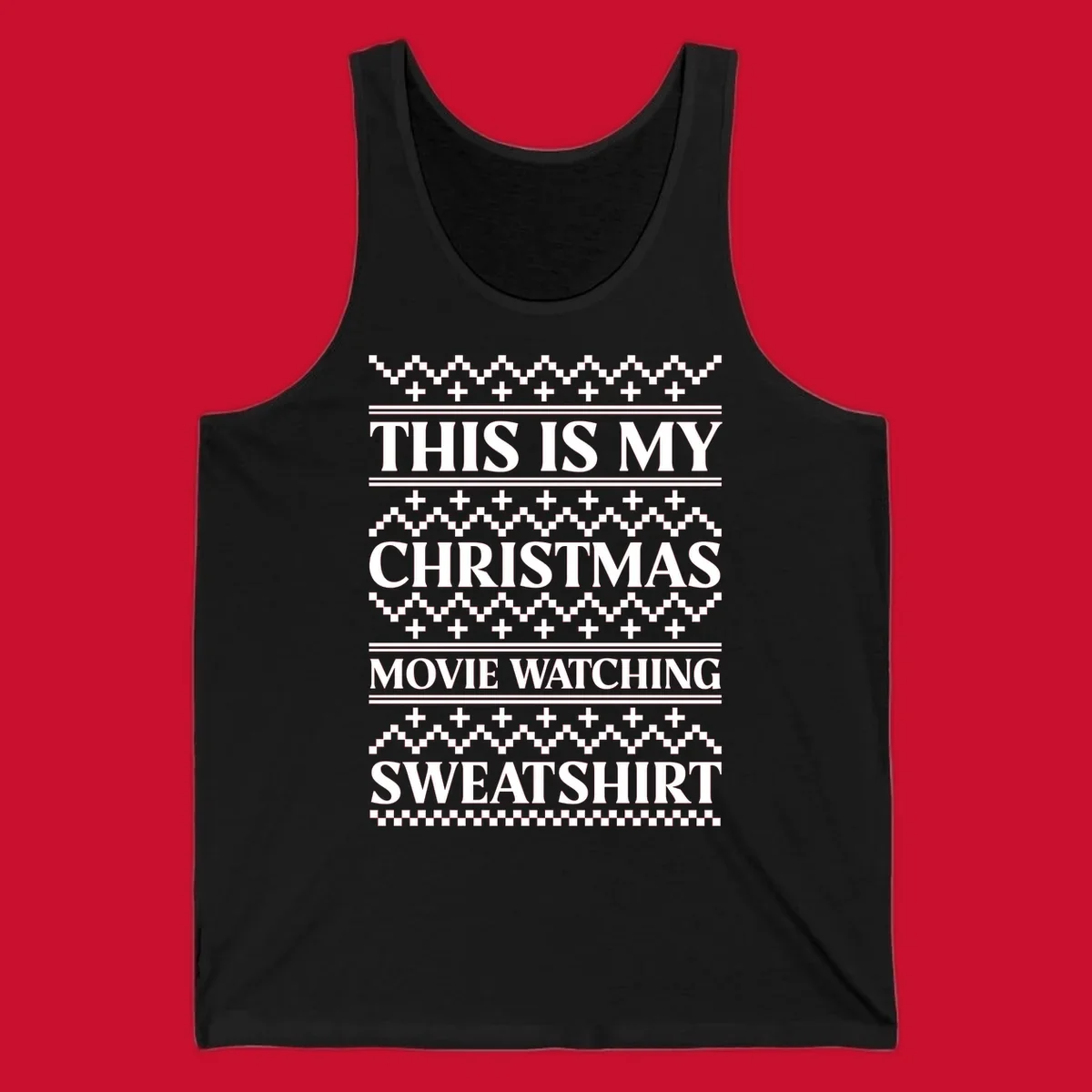 This is my Christmas movie watching sweatshirt text with geometric patterns.