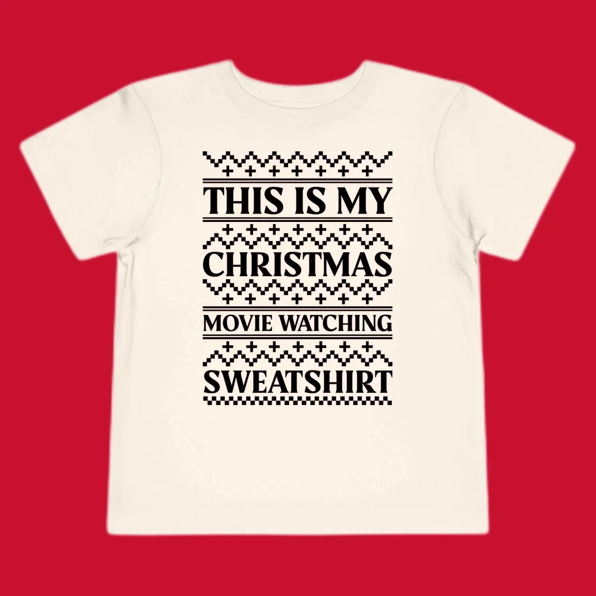 This is my Christmas movie watching sweatshirt text with geometric patterns.