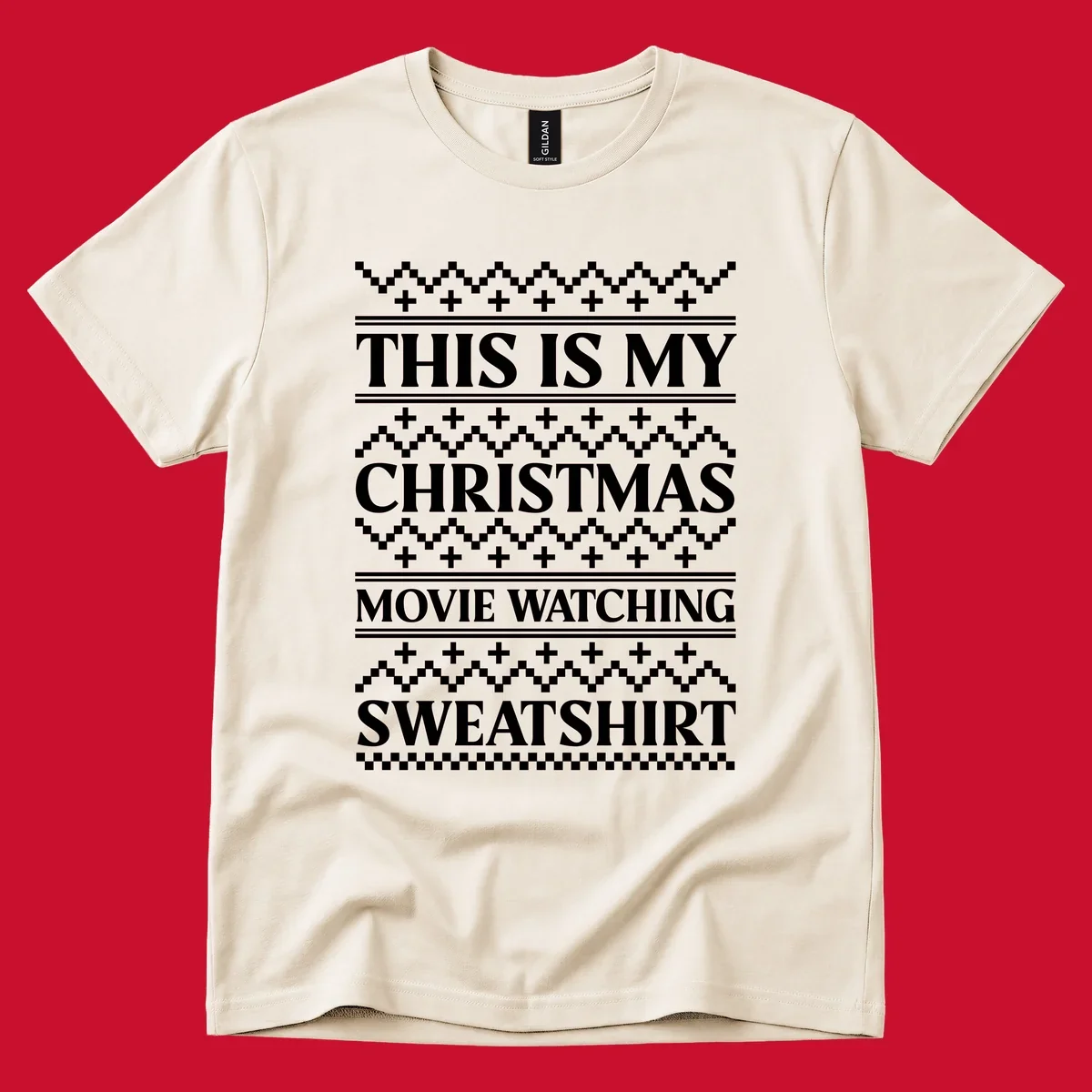 This is my Christmas movie watching sweatshirt text with geometric patterns.