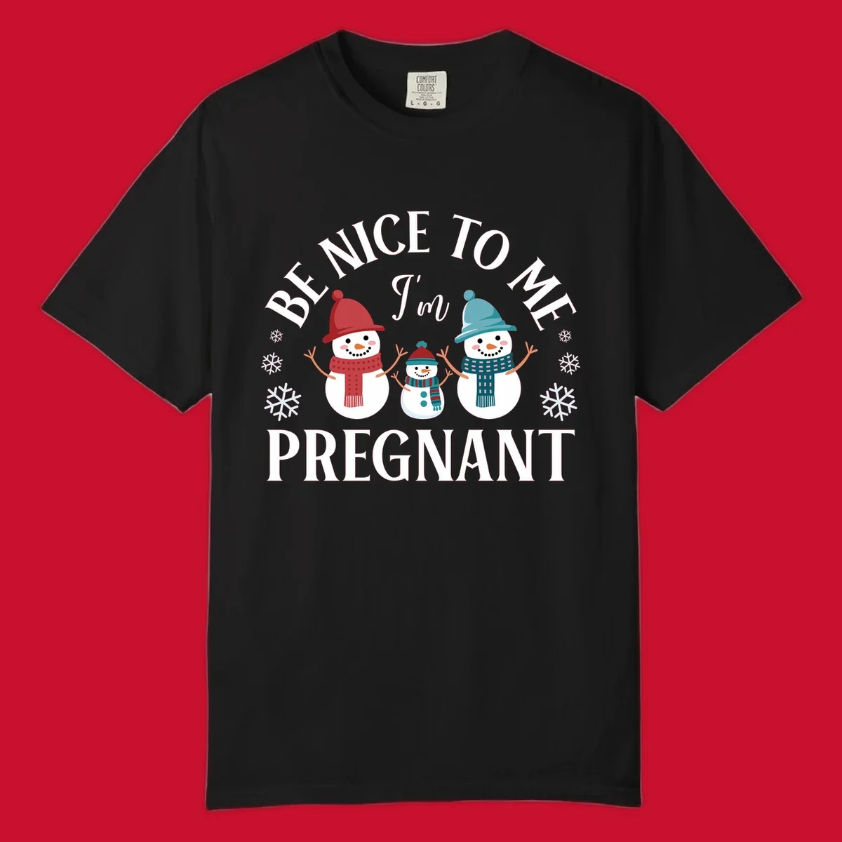 Pregnant snowman family with 'BE NICE TO ME I'm PREGNANT' text and snowflakes.