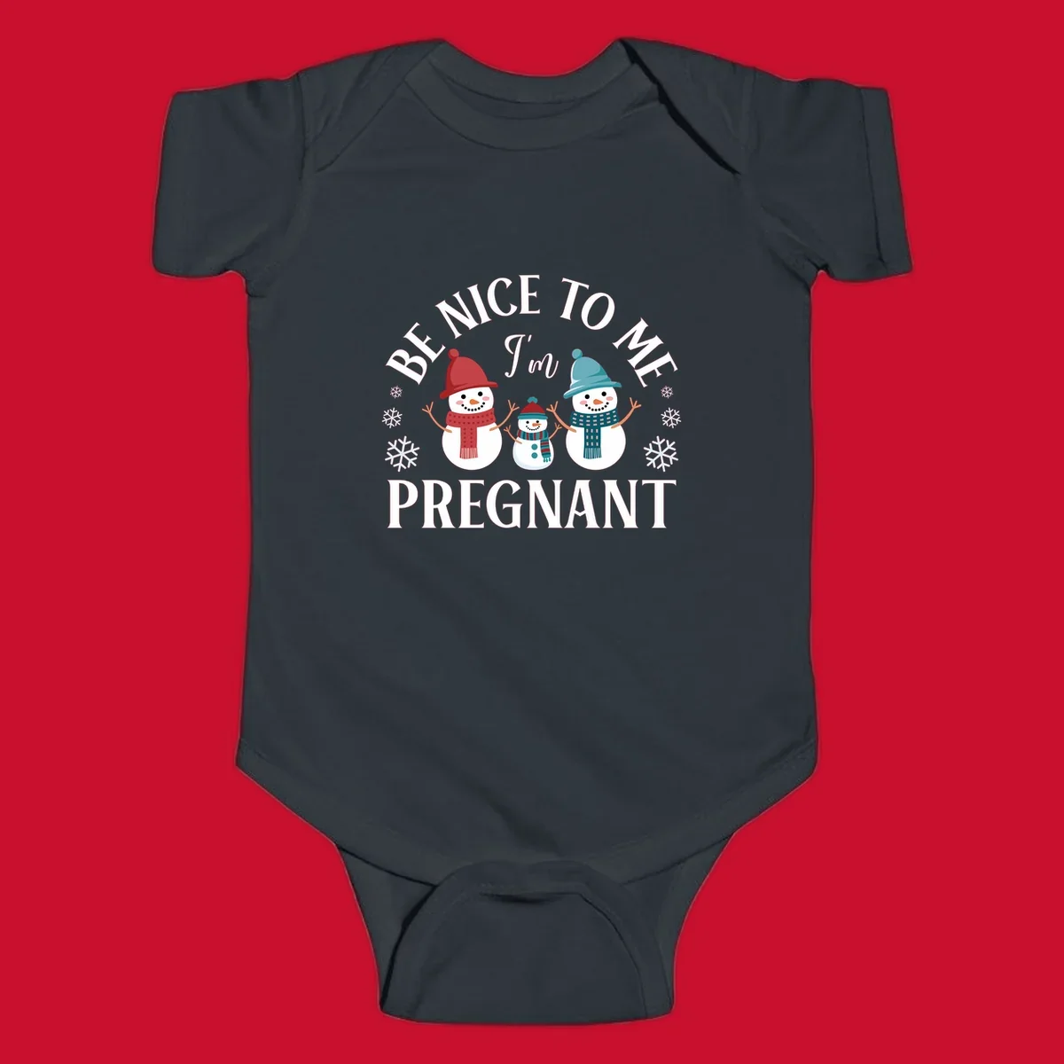 Pregnant snowman family with 'BE NICE TO ME I'm PREGNANT' text and snowflakes.