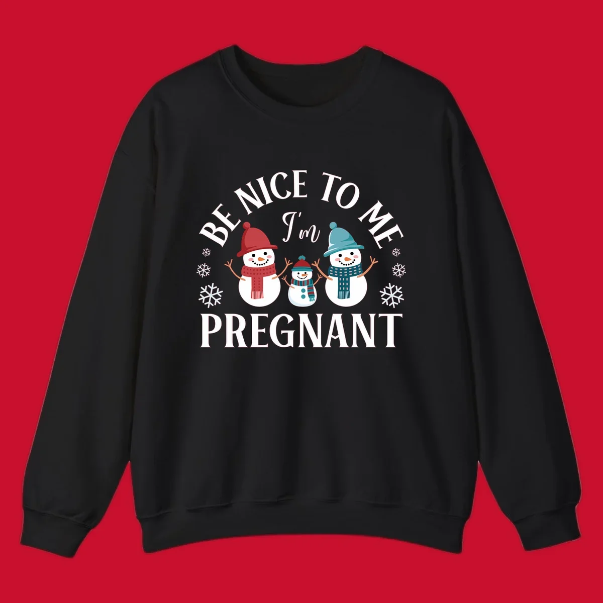 Pregnant snowman family with 'BE NICE TO ME I'm PREGNANT' text and snowflakes.