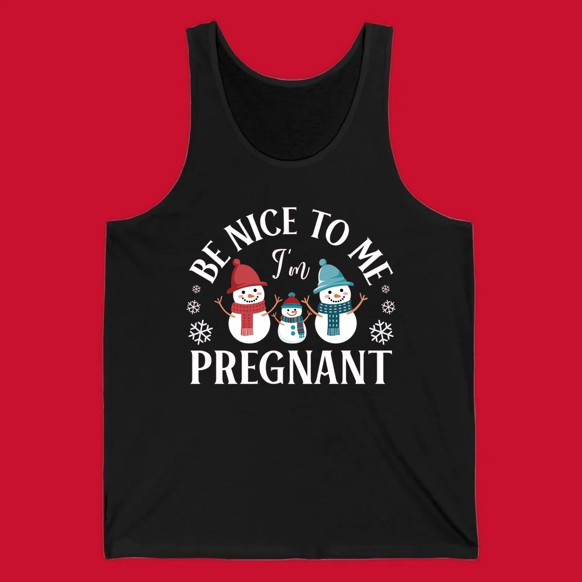 Pregnant snowman family with 'BE NICE TO ME I'm PREGNANT' text and snowflakes.