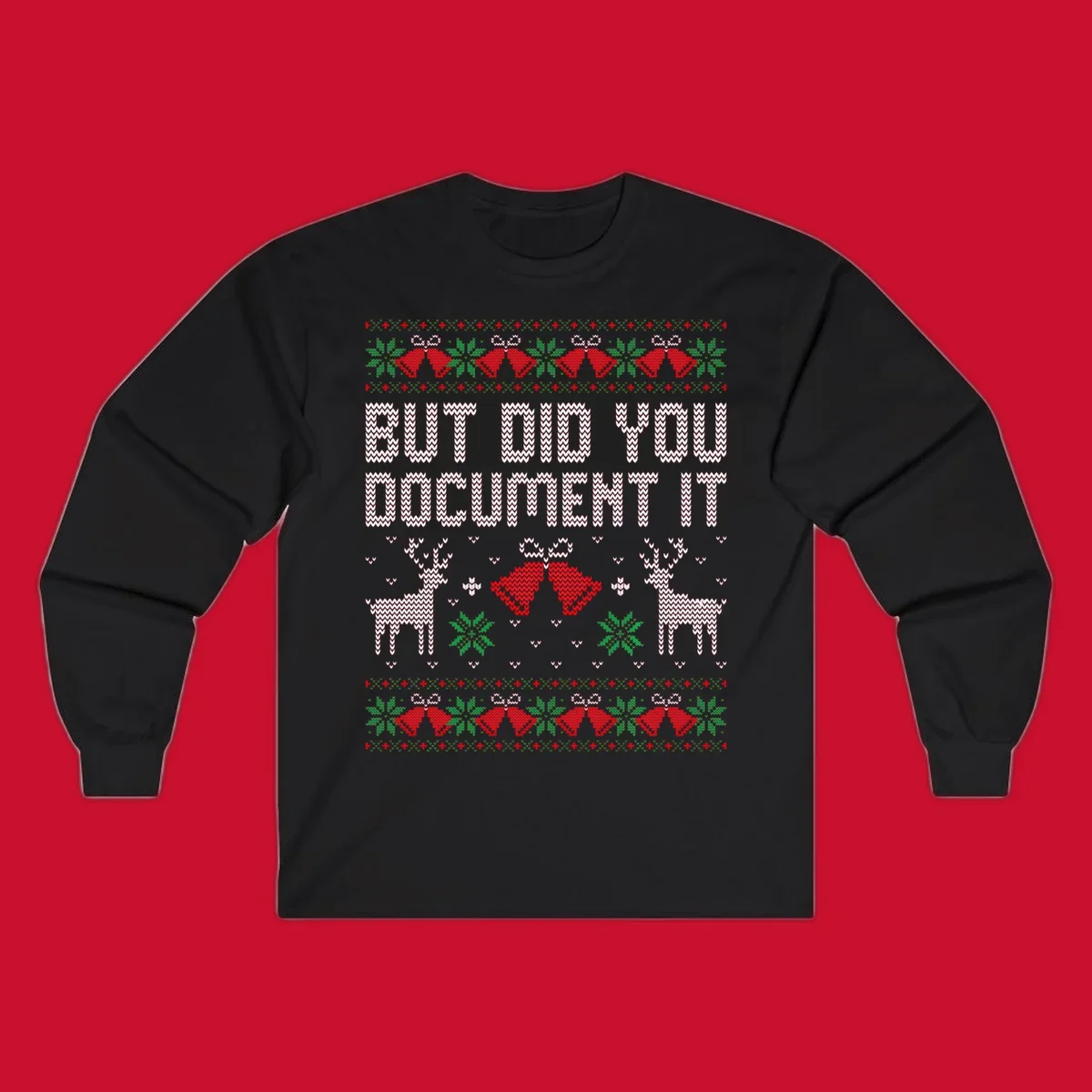 But Did You Document It ugly Christmas sweater with reindeer and bells.