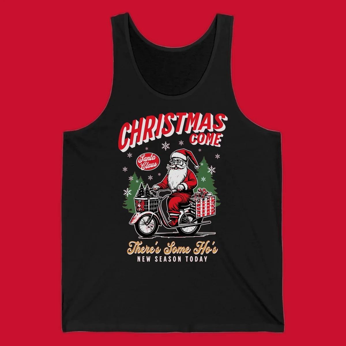 Santa Claus riding a scooter with Christmas trees and gifts, text: CHRISTMAS COME, There's Some Ho's