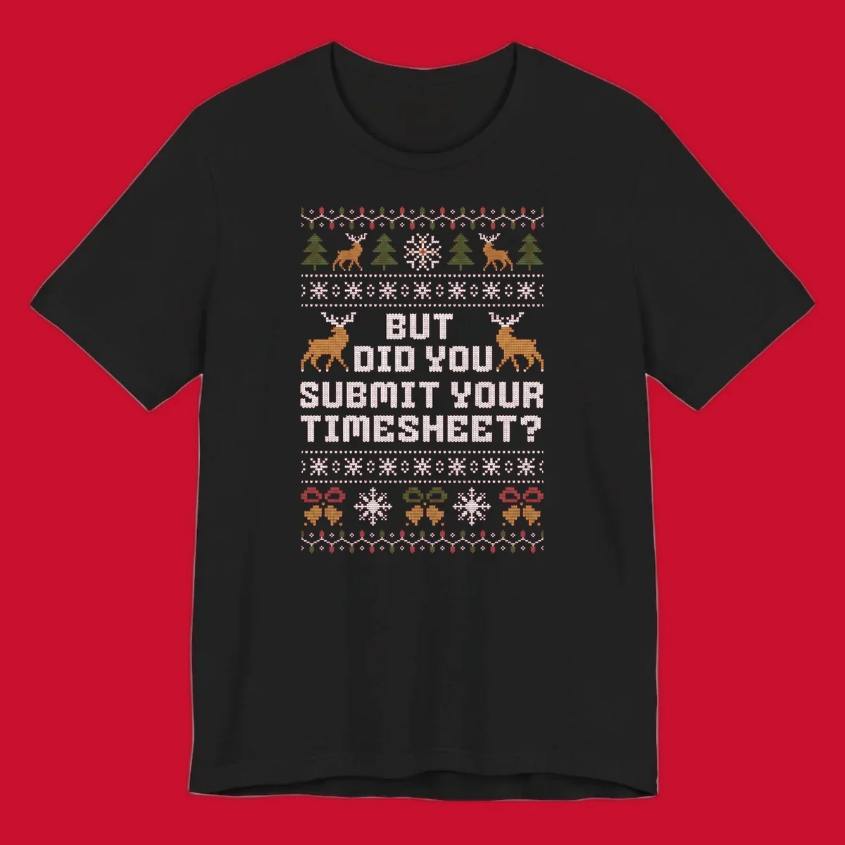 Ugly Christmas sweater with text 'But Did You Submit Your Timesheet?' and holiday graphics.