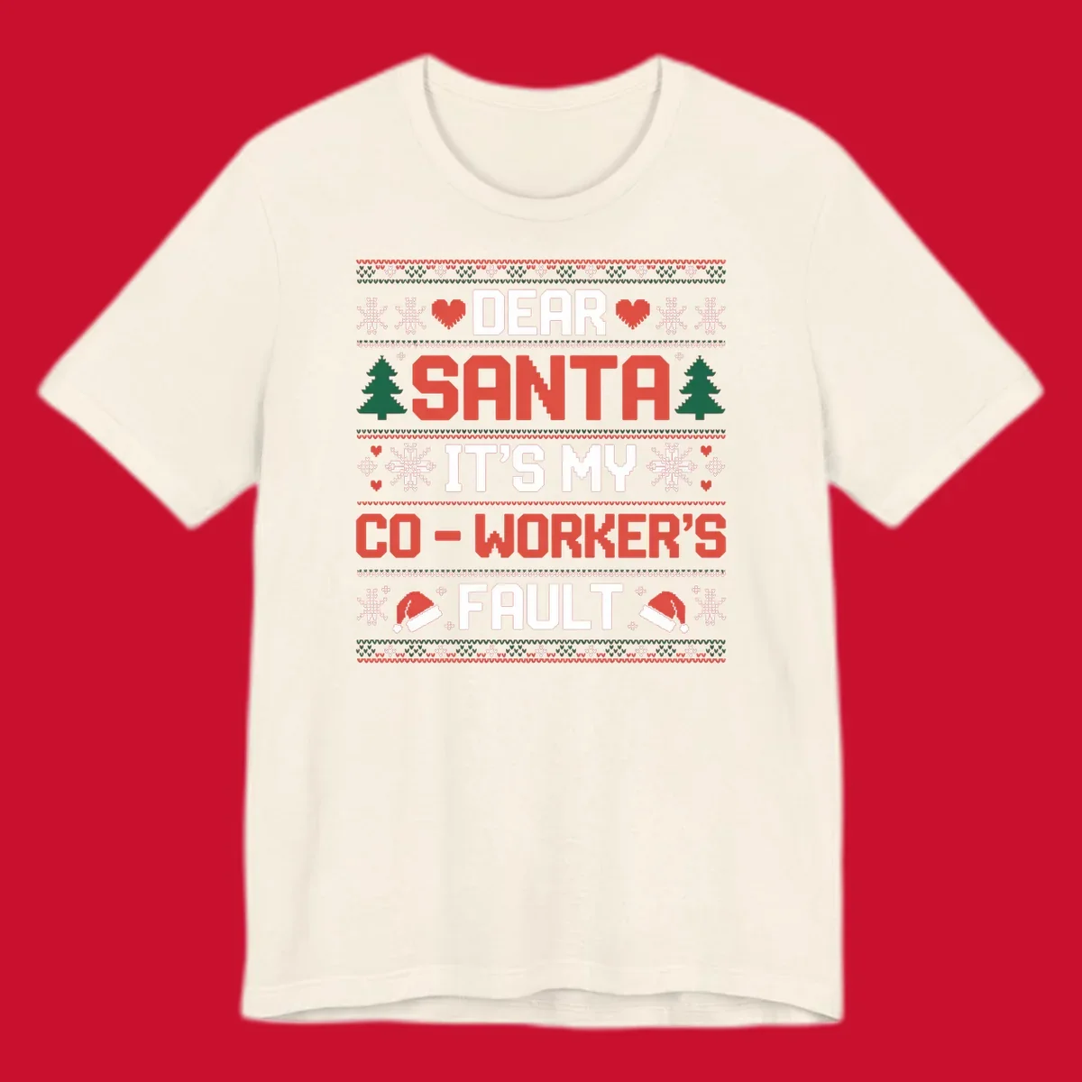 Ugly Christmas sweater design with text 'Dear Santa It's My Co-Worker's Fault', featuring hearts, snowflakes, trees, and Santa hats.