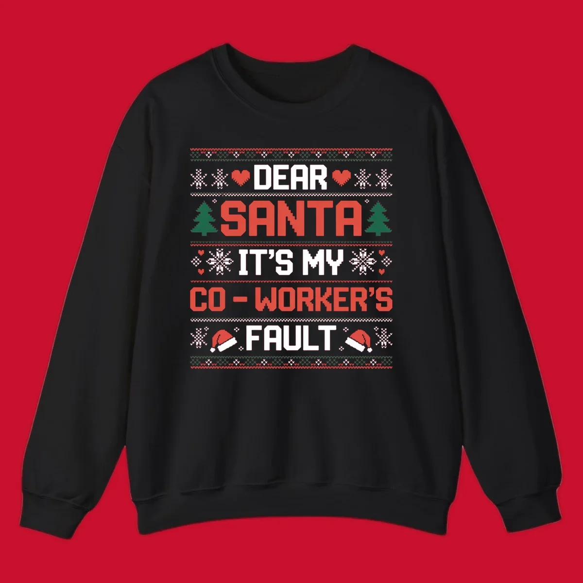 Ugly Christmas sweater design with text 'Dear Santa It's My Co-Worker's Fault', featuring hearts, snowflakes, trees, and Santa hats.