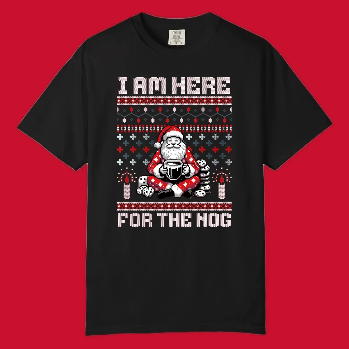 Pixelated Santa with hot chocolate and cookies, text 'I AM HERE FOR THE NOG', holiday ugly sweater design.
