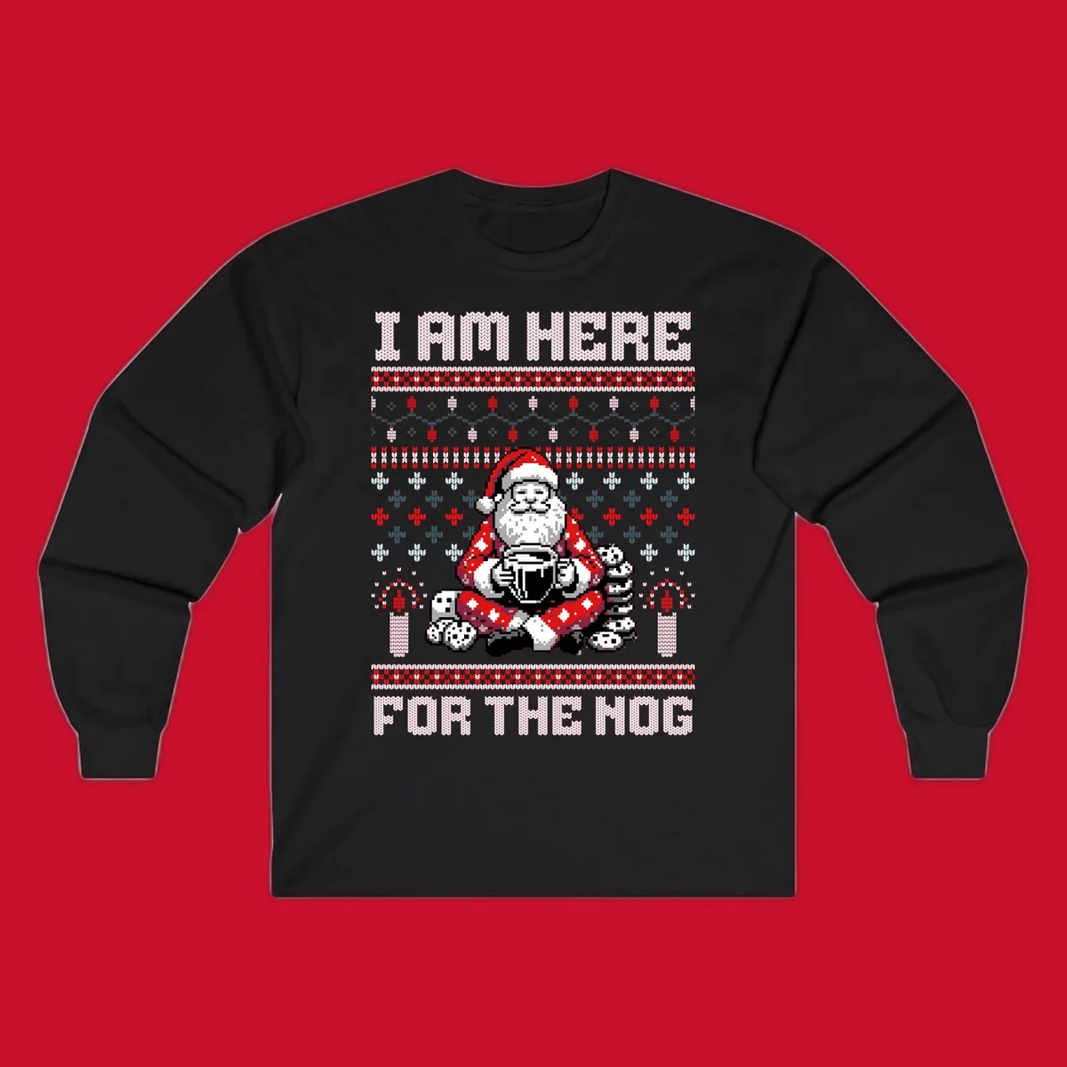 Pixelated Santa with hot chocolate and cookies, text 'I AM HERE FOR THE NOG', holiday ugly sweater design.
