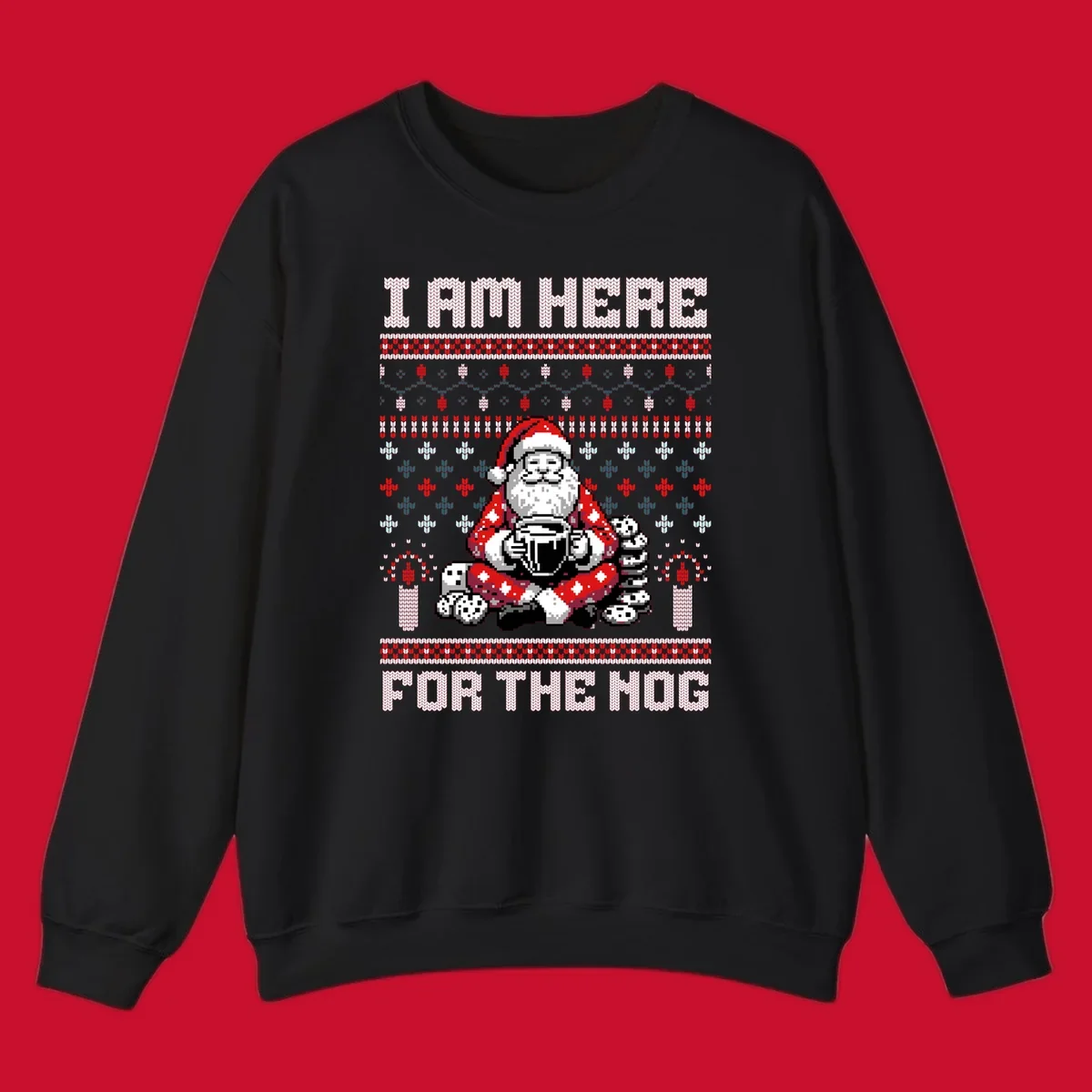 Pixelated Santa with hot chocolate and cookies, text 'I AM HERE FOR THE NOG', holiday ugly sweater design.