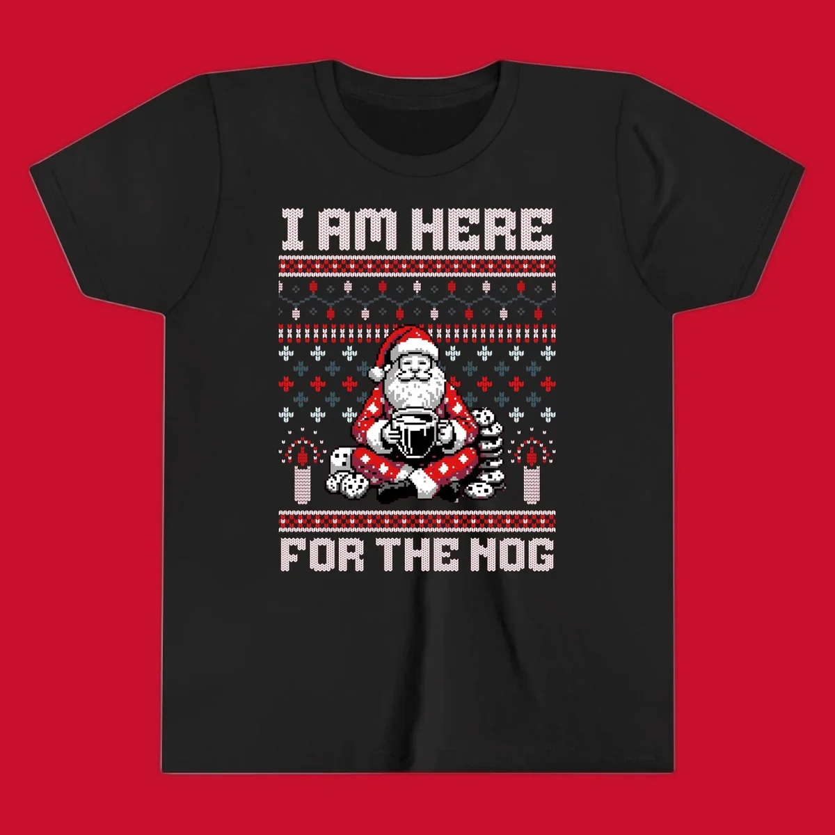 Pixelated Santa with hot chocolate and cookies, text 'I AM HERE FOR THE NOG', holiday ugly sweater design.
