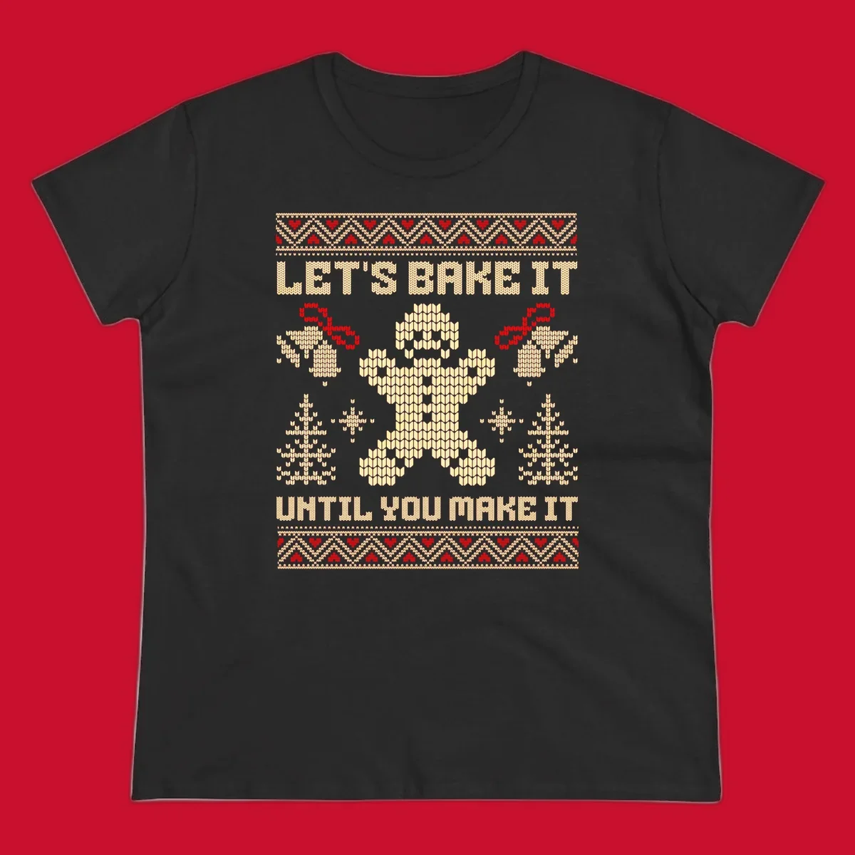 Let's Bake It Until You Make It gingerbread man Christmas quote design. Features text, gingerbread man, trees, snowflakes, and bells.