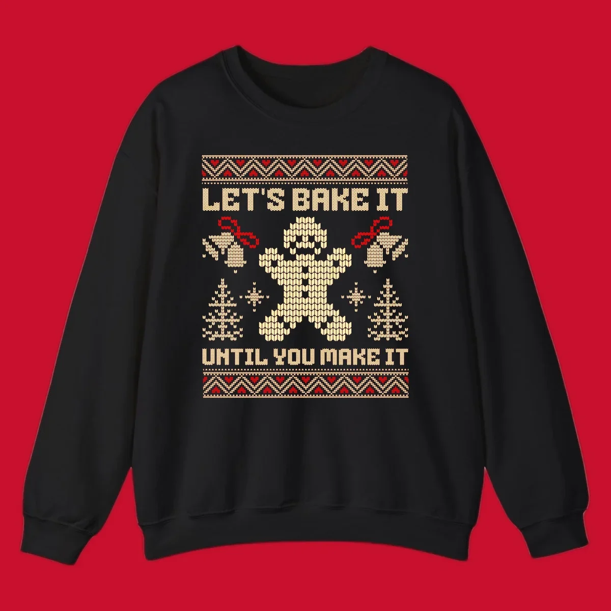 Let's Bake It Until You Make It gingerbread man Christmas quote design. Features text, gingerbread man, trees, snowflakes, and bells.
