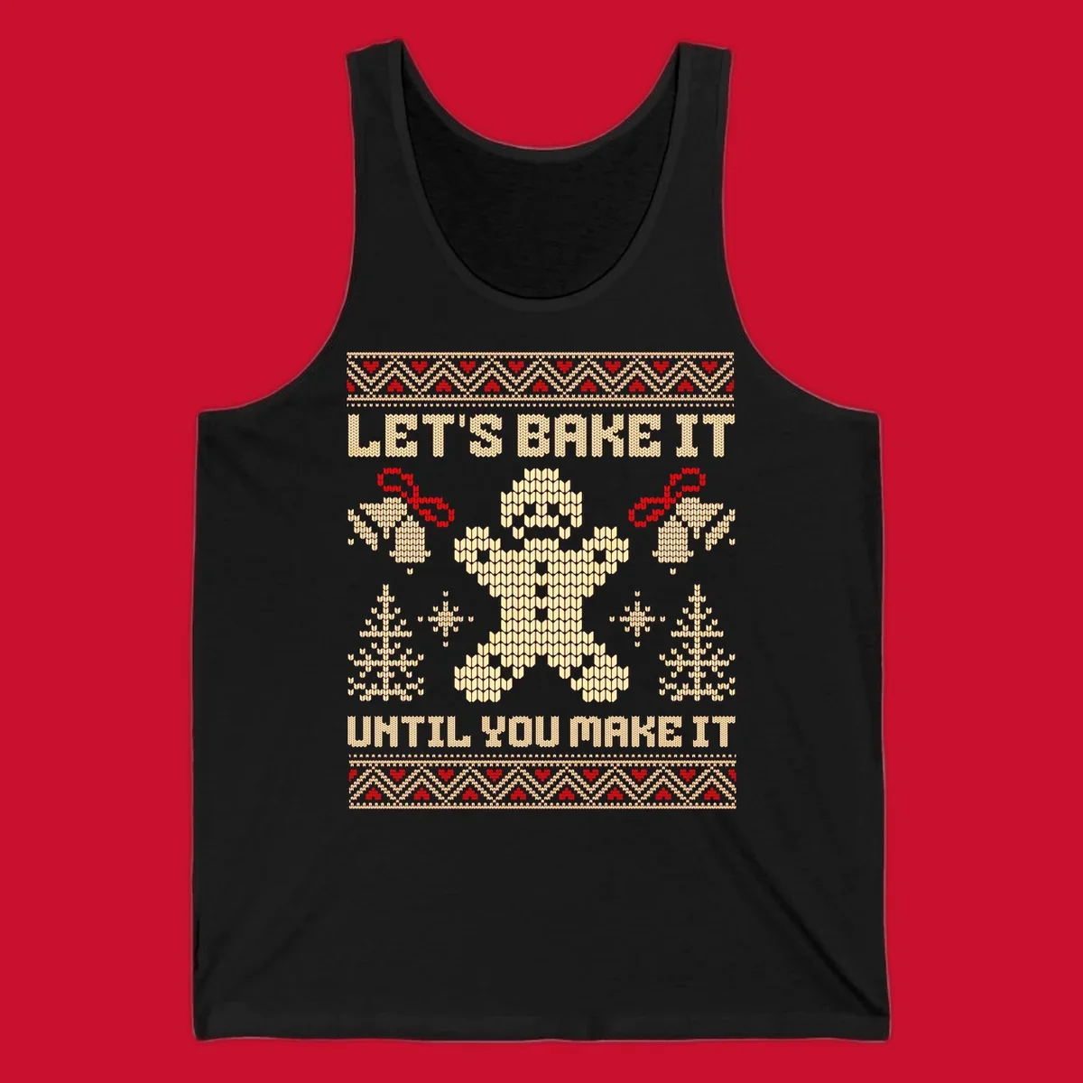 Let's Bake It Until You Make It gingerbread man Christmas quote design. Features text, gingerbread man, trees, snowflakes, and bells.