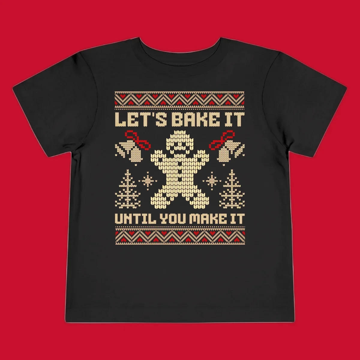 Let's Bake It Until You Make It gingerbread man Christmas quote design. Features text, gingerbread man, trees, snowflakes, and bells.