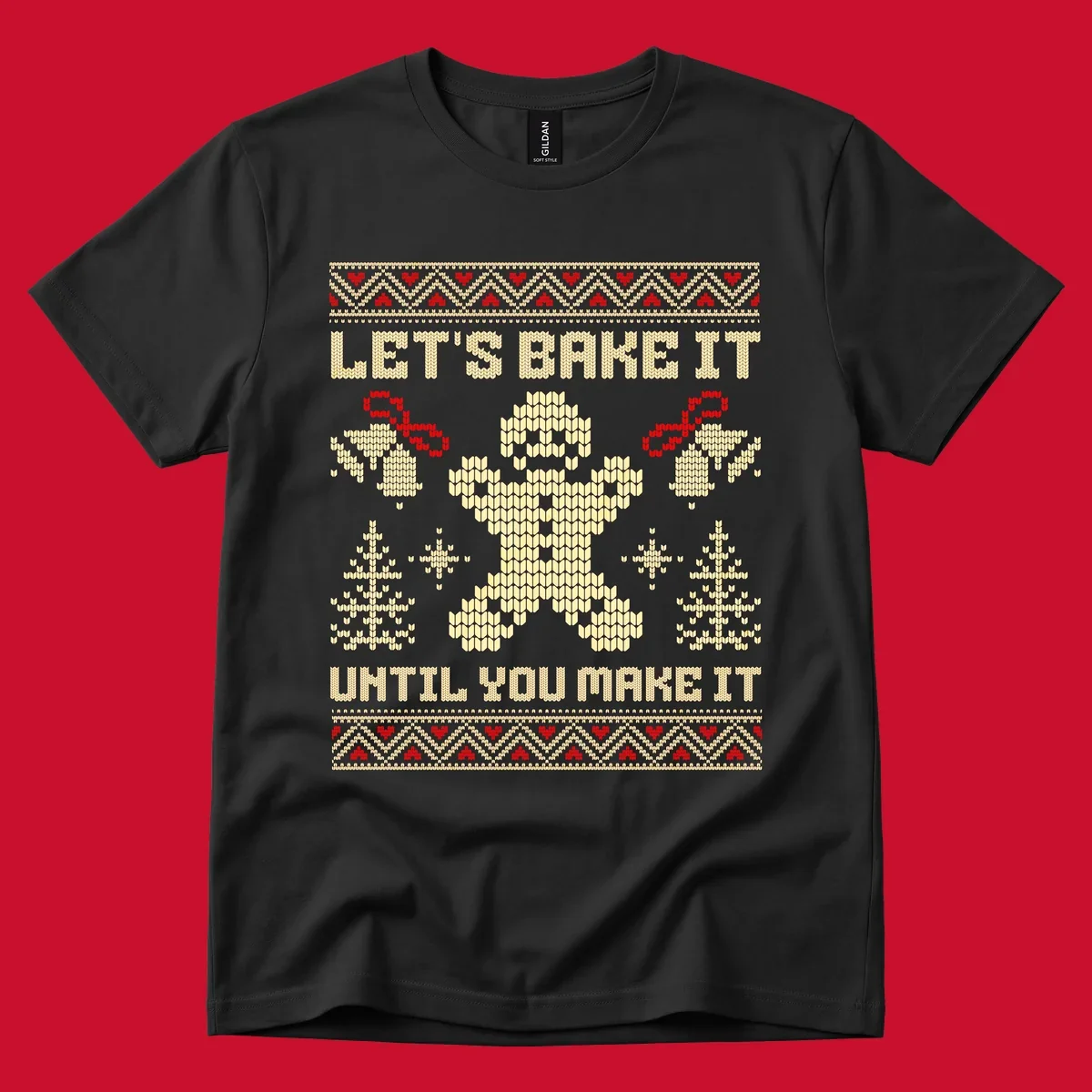 Let's Bake It Until You Make It gingerbread man Christmas quote design. Features text, gingerbread man, trees, snowflakes, and bells.