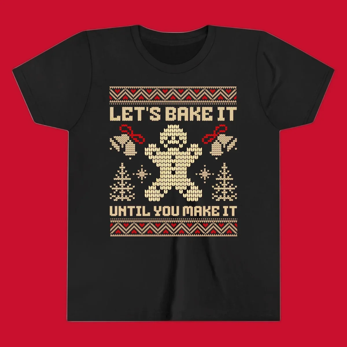 Let's Bake It Until You Make It gingerbread man Christmas quote design. Features text, gingerbread man, trees, snowflakes, and bells.