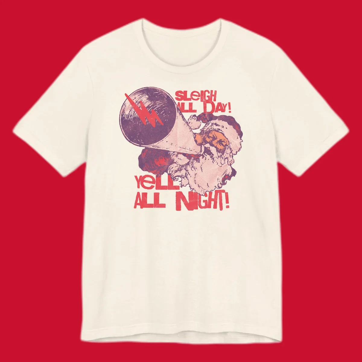 Santa Claus yelling through a megaphone with text 'SLEIGH ALL DAY! YELL ALL NIGHT!'
