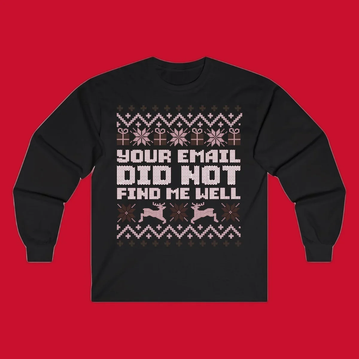 Ugly Christmas sweater design with text 'YOUR EMAIL DID NOT FIND ME WELL' and festive holiday graphics.
