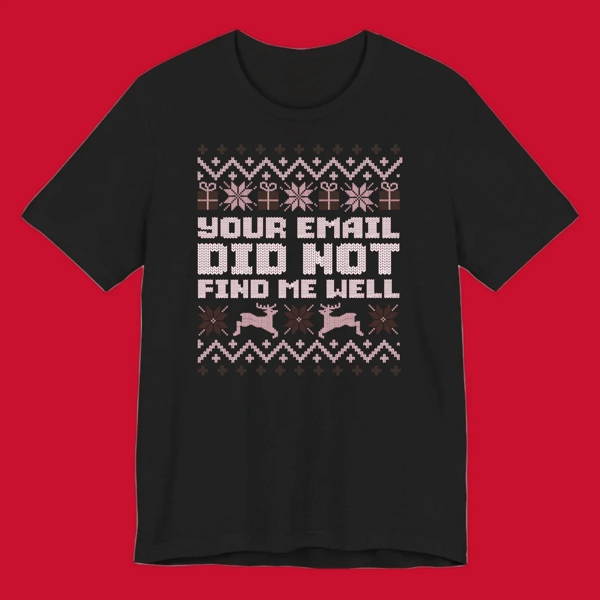 Ugly Christmas sweater design with text 'YOUR EMAIL DID NOT FIND ME WELL' and festive holiday graphics.