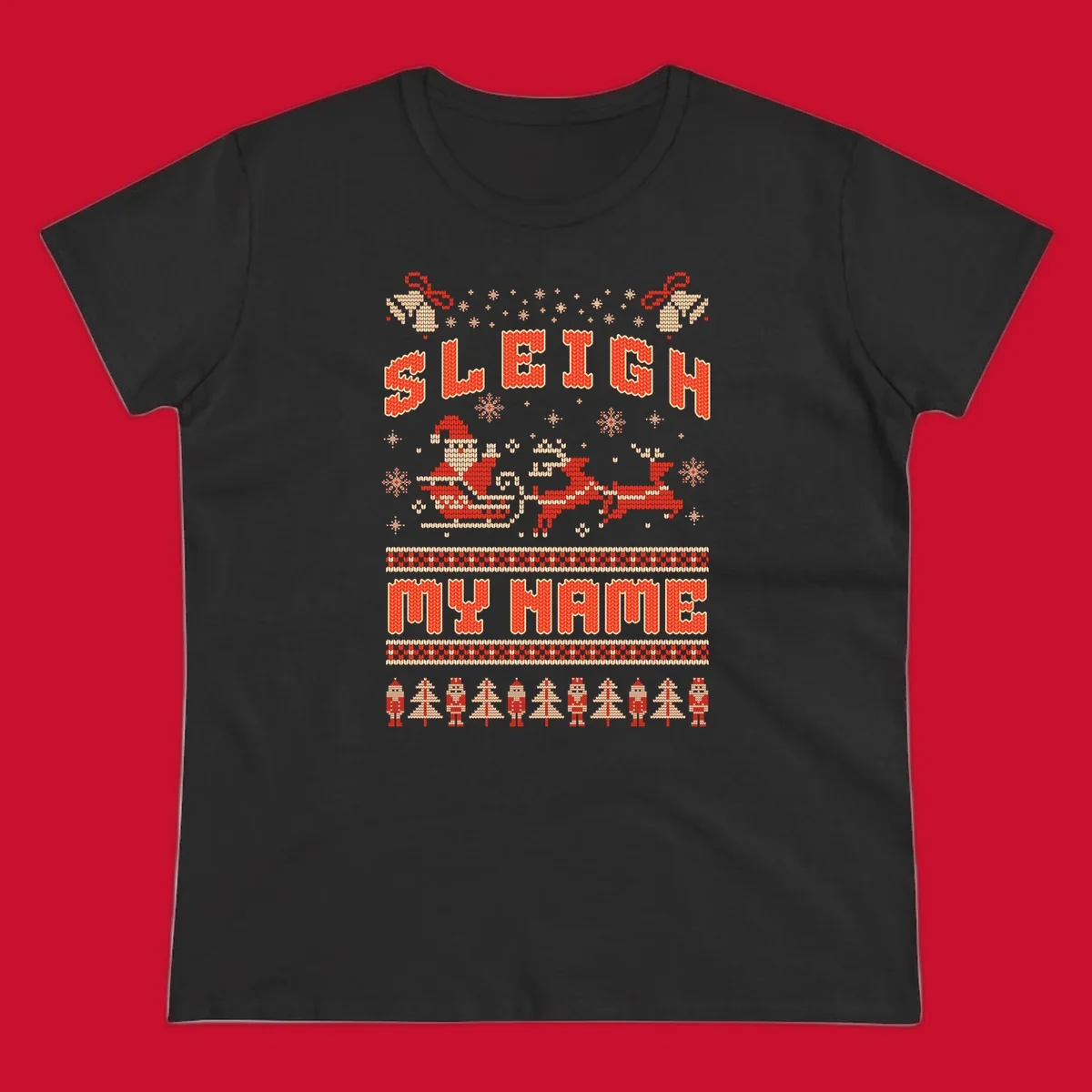 Sleigh My Name Christmas design with Santa, reindeer, snowflakes, nutcrackers, and trees.