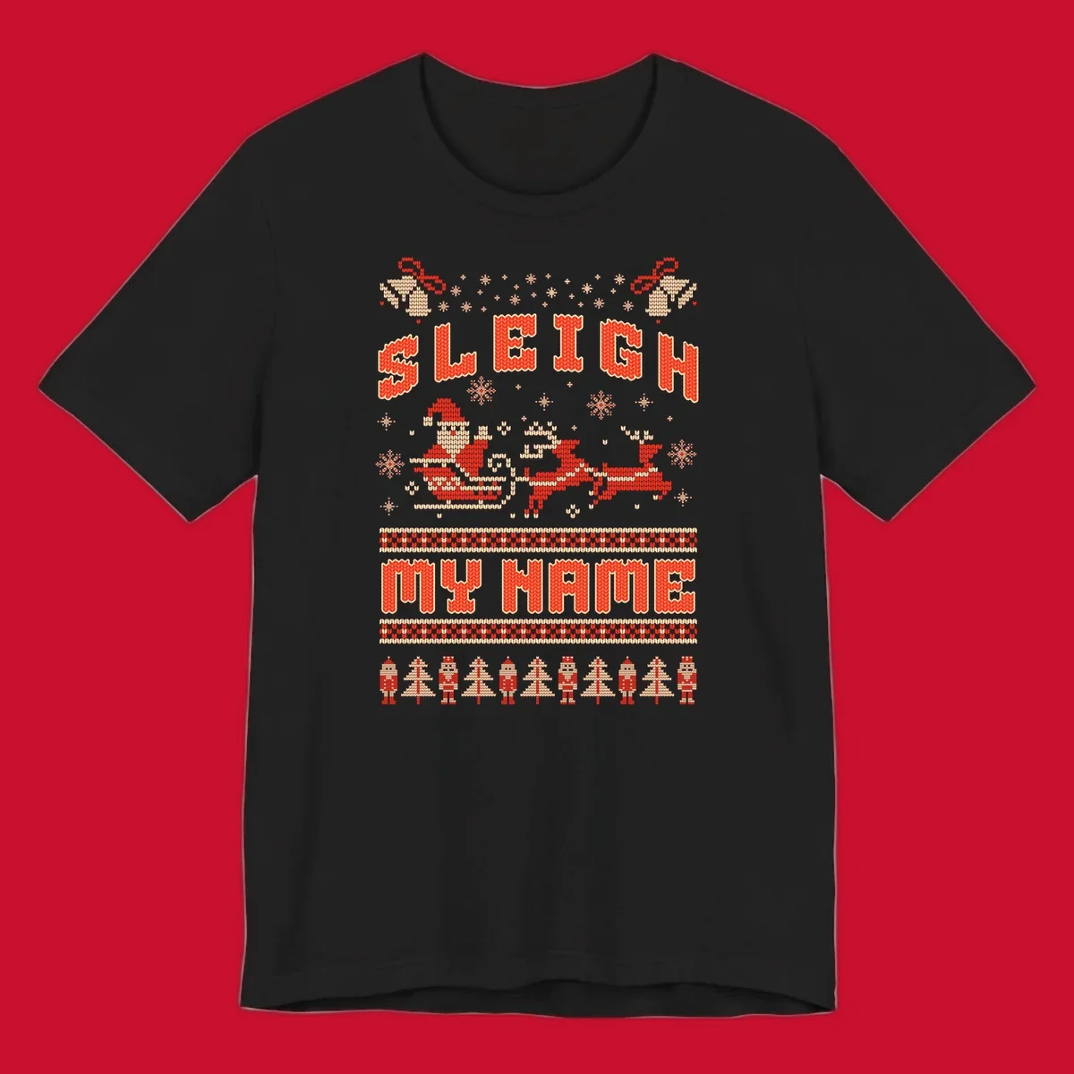 Sleigh My Name Christmas design with Santa, reindeer, snowflakes, nutcrackers, and trees.
