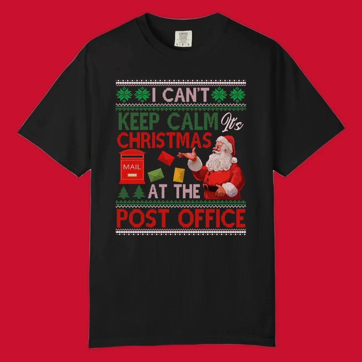 I CAN'T KEEP CALM IT'S CHRISTMAS AT THE POST OFFICE design with Santa and a mailbox, ugly sweater style.