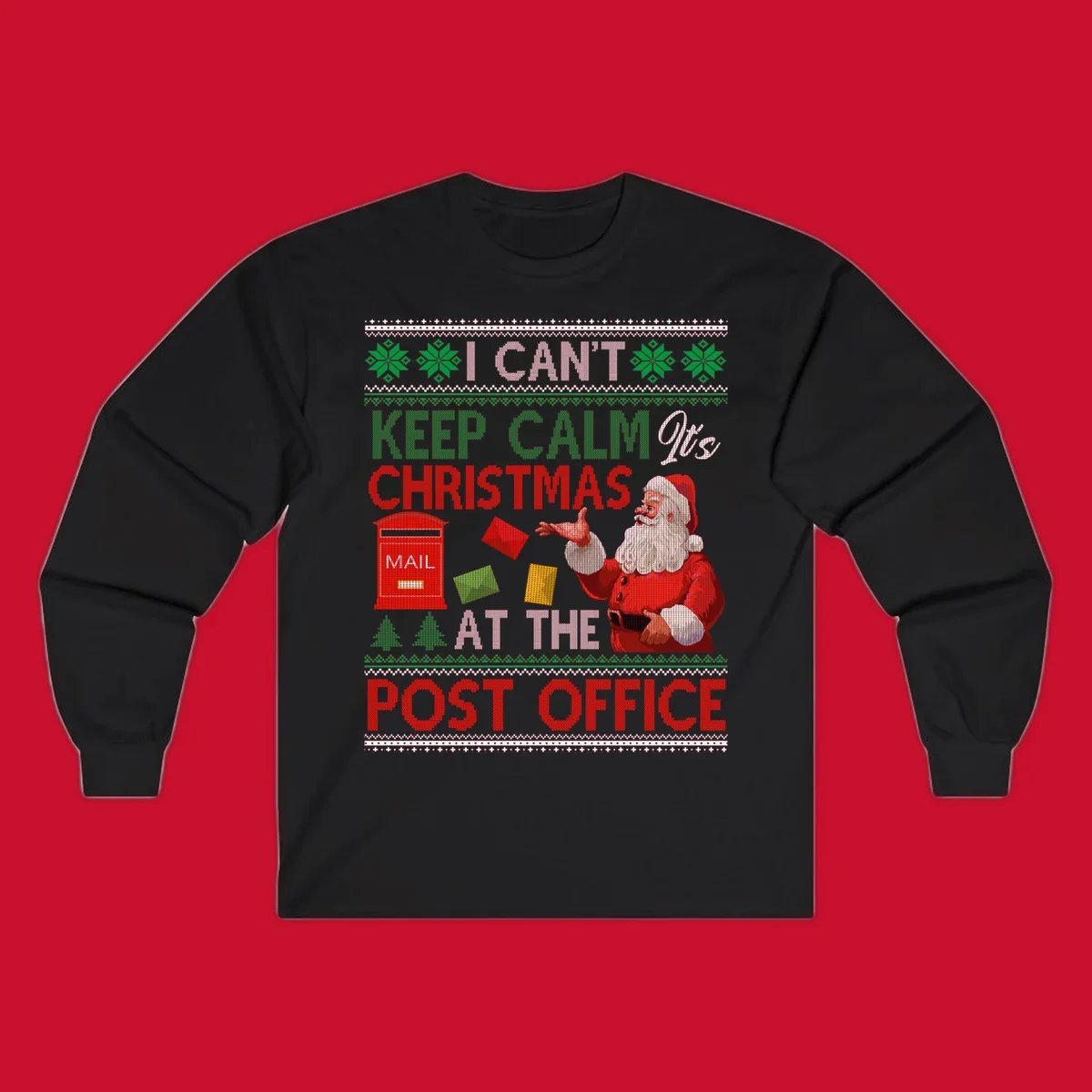 I CAN'T KEEP CALM IT'S CHRISTMAS AT THE POST OFFICE design with Santa and a mailbox, ugly sweater style.