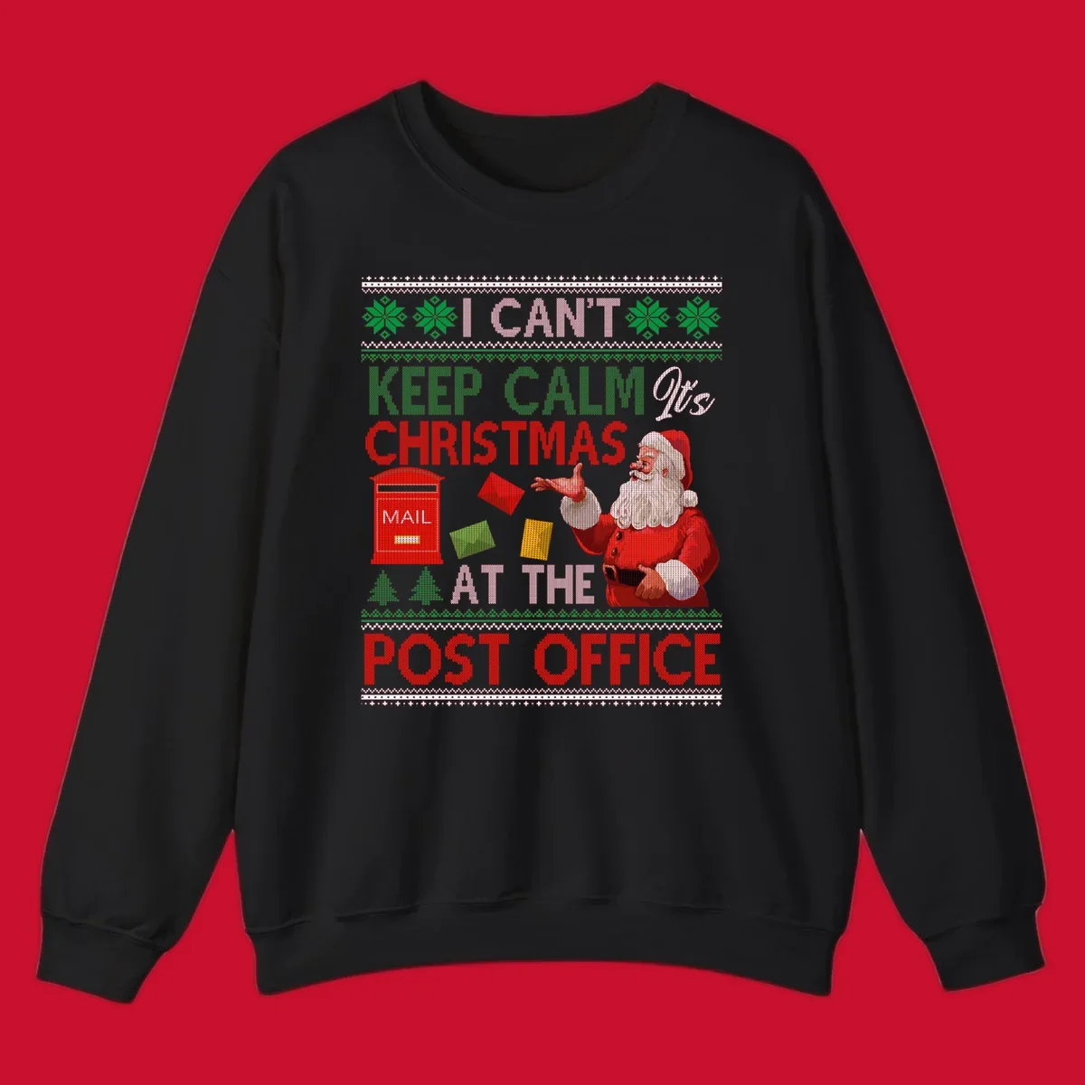 I CAN'T KEEP CALM IT'S CHRISTMAS AT THE POST OFFICE design with Santa and a mailbox, ugly sweater style.