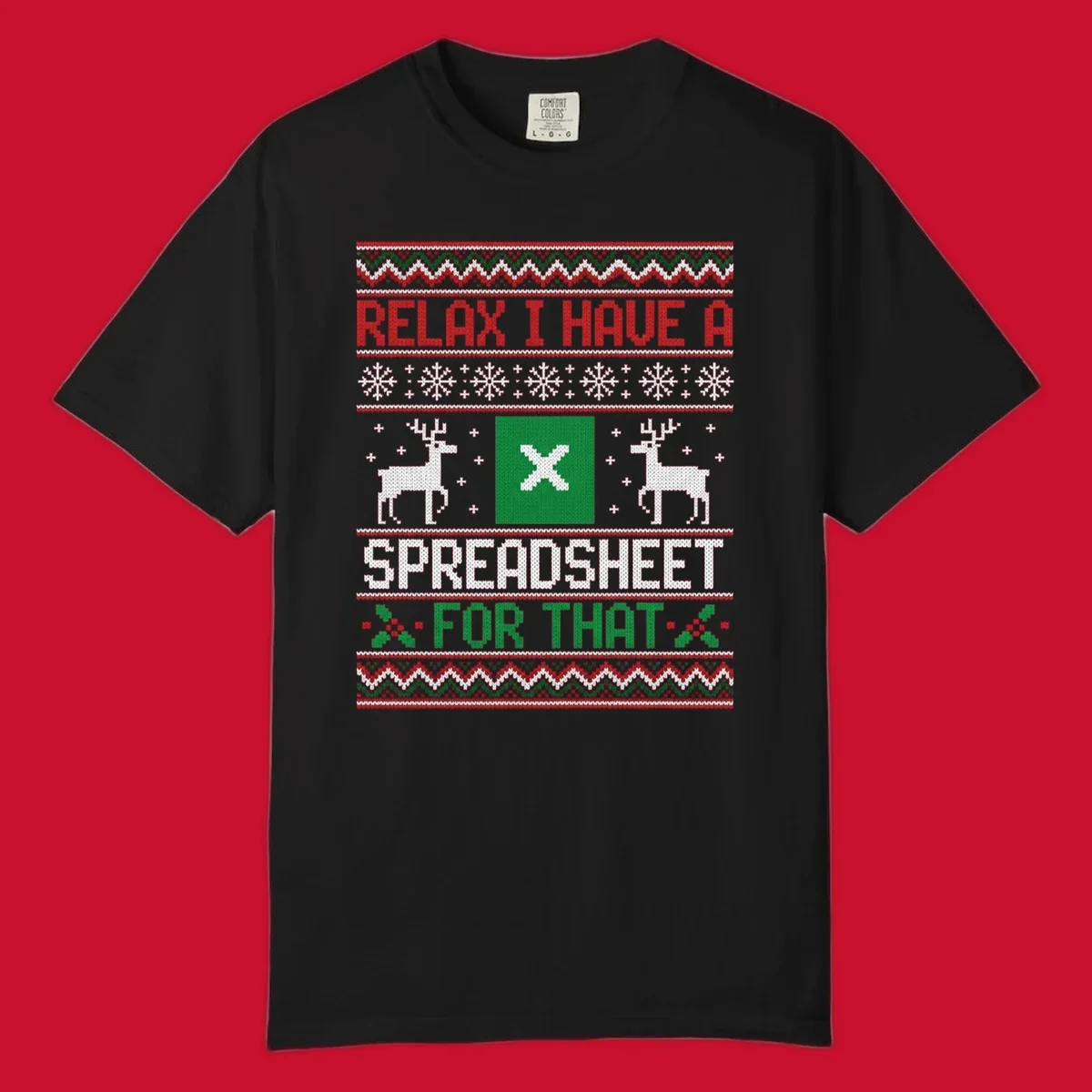 Ugly Christmas sweater-style design featuring 'RELAX I HAVE A SPREADSHEET FOR THAT' with reindeer and snowflakes.