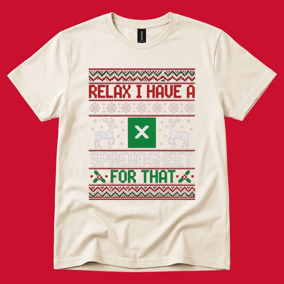 Ugly Christmas sweater-style design featuring 'RELAX I HAVE A SPREADSHEET FOR THAT' with reindeer and snowflakes.