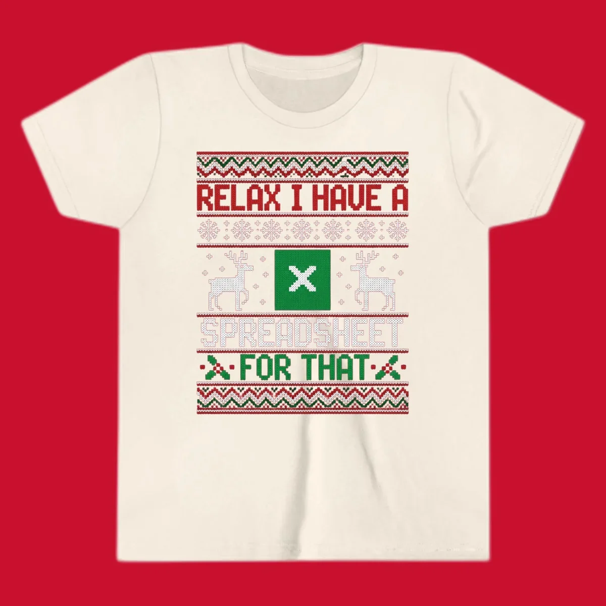 Ugly Christmas sweater-style design featuring 'RELAX I HAVE A SPREADSHEET FOR THAT' with reindeer and snowflakes.