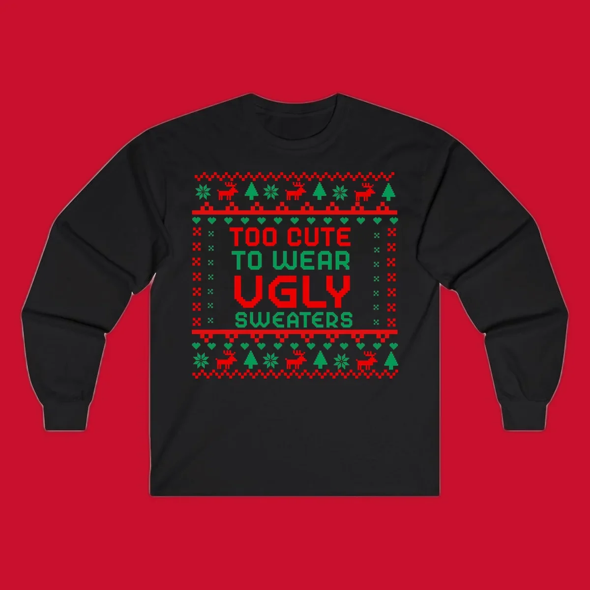 Too Cute To Wear Ugly Sweater design with pixelated text and Christmas elements.