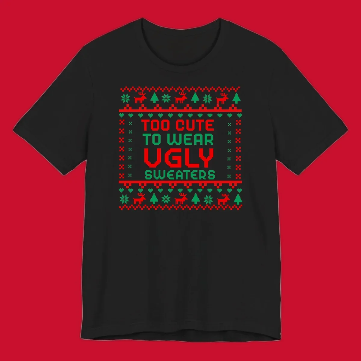 Too Cute To Wear Ugly Sweater design with pixelated text and Christmas elements.