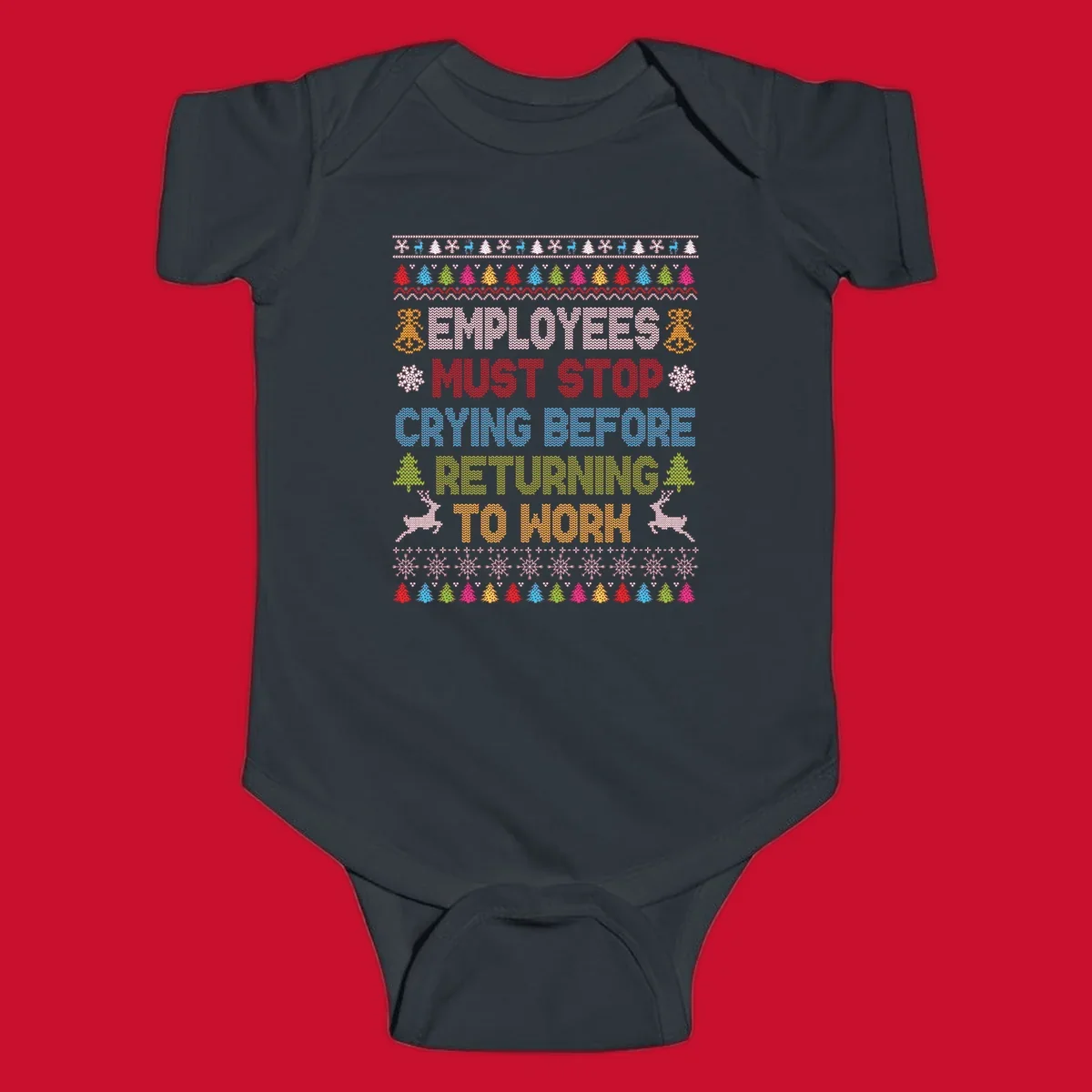 Employees Must Stop Crying ugly Christmas sweater with reindeer and trees.