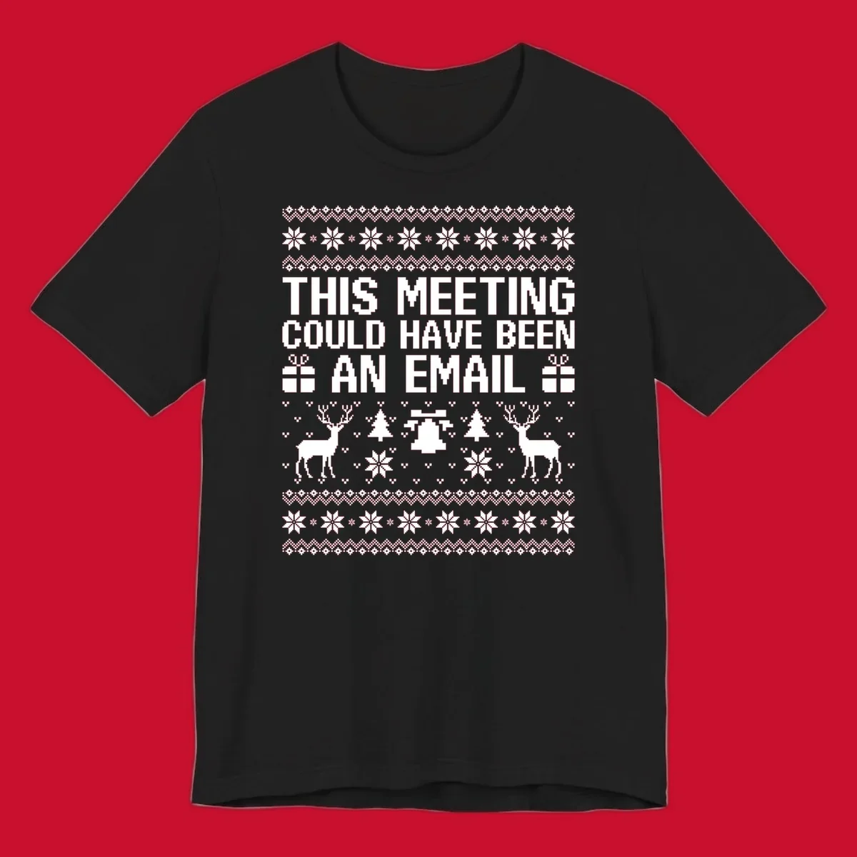 Ugly Christmas sweater design with text 'THIS MEETING COULD HAVE BEEN AN EMAIL' and festive holiday elements like reindeer and snowflakes.