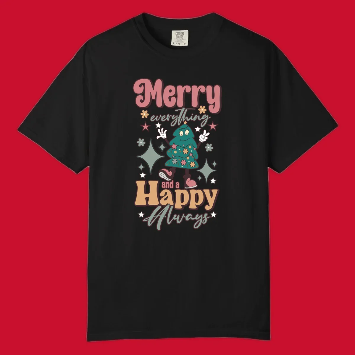 Merry Everything And A Happy Always Christmas Tree illustration with retro font.