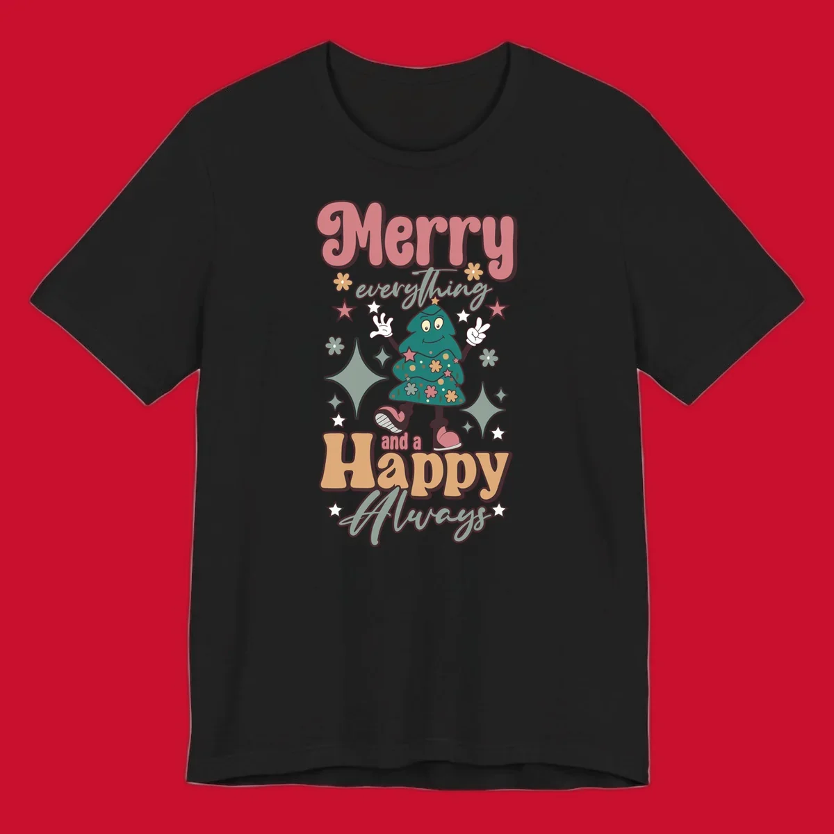 Merry Everything And A Happy Always Christmas Tree illustration with retro font.