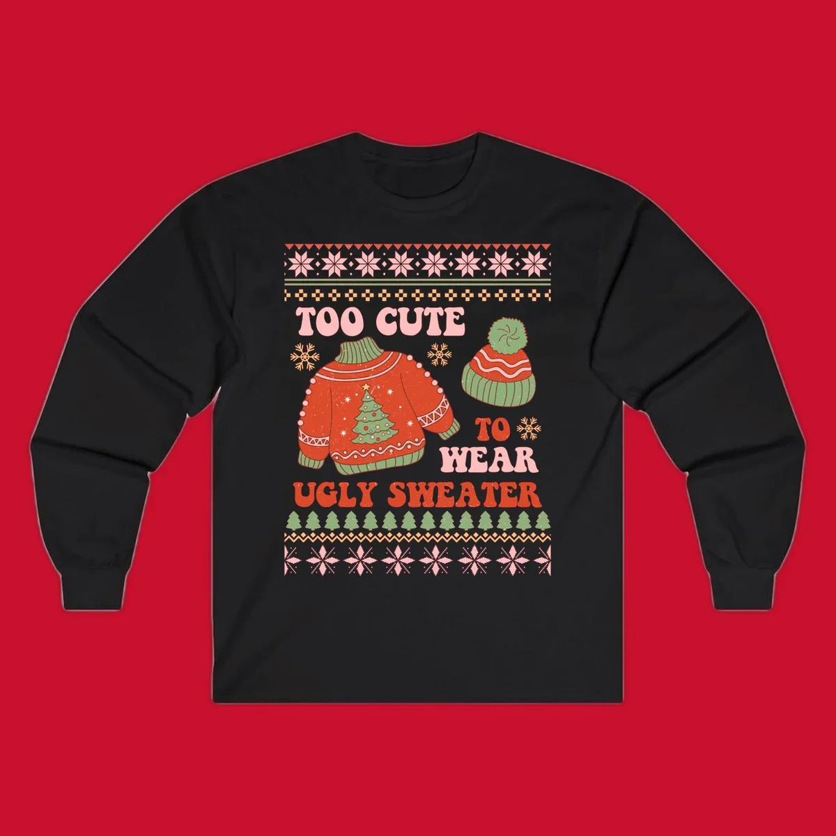 Retro illustration of an ugly Christmas sweater and beanie with text 'Too Cute To Wear Ugly Sweater'.