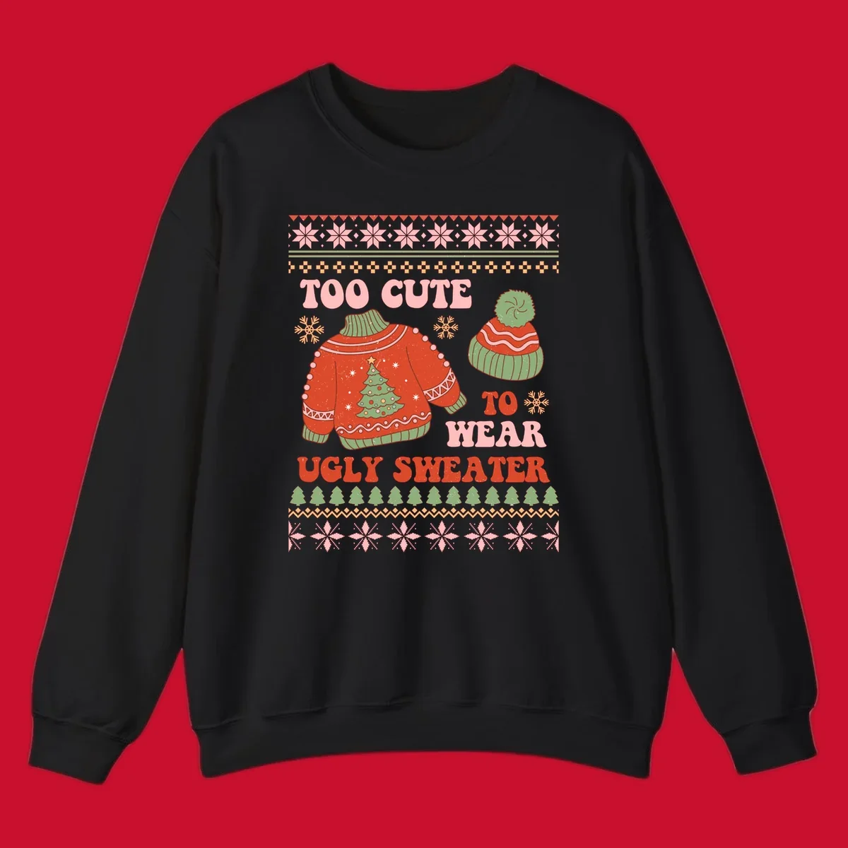 Retro illustration of an ugly Christmas sweater and beanie with text 'Too Cute To Wear Ugly Sweater'.