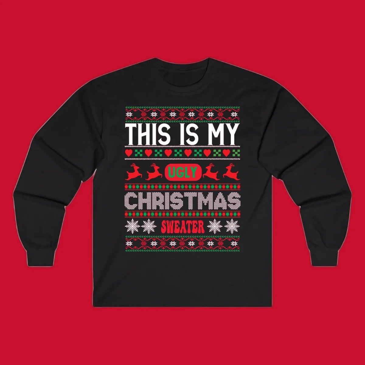 This is my ugly Christmas sweater design with text, reindeer, and snowflakes.