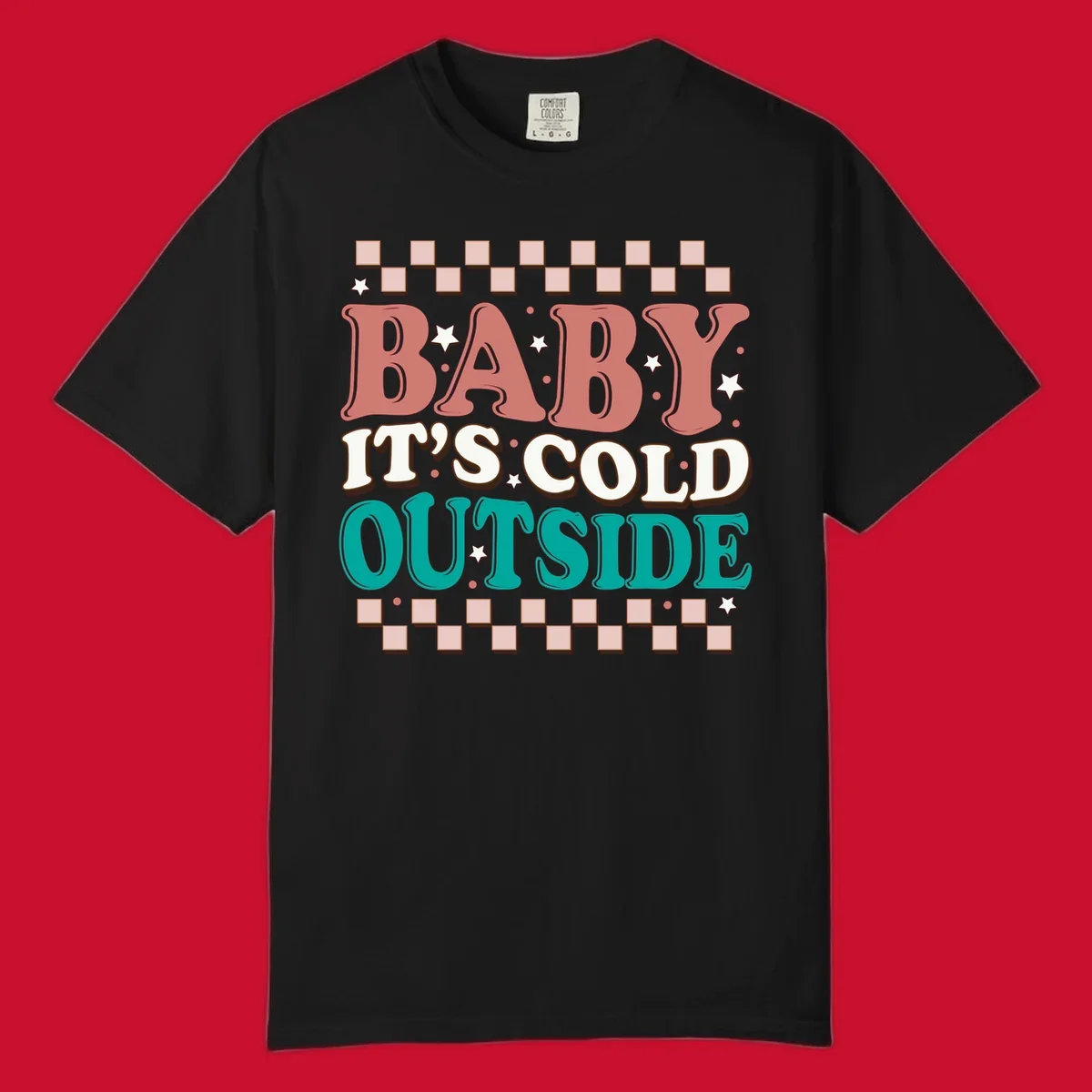 Baby It's Cold Outside retro phrase with stars and checkered border. Loud holiday apparel.
