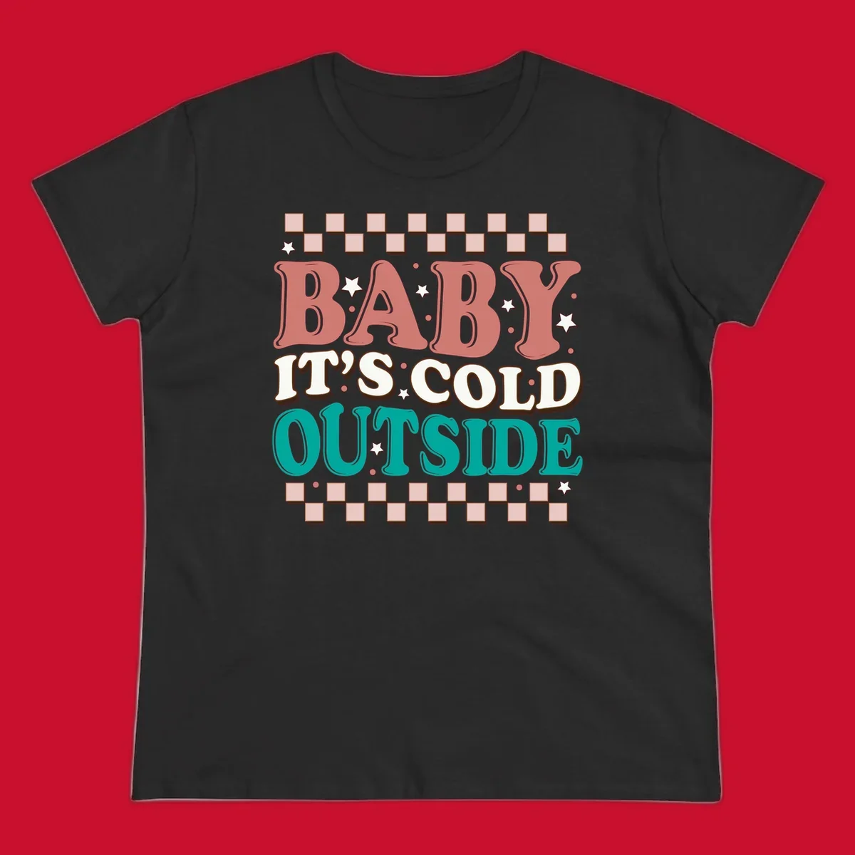 Baby It's Cold Outside retro phrase with stars and checkered border. Loud holiday apparel.