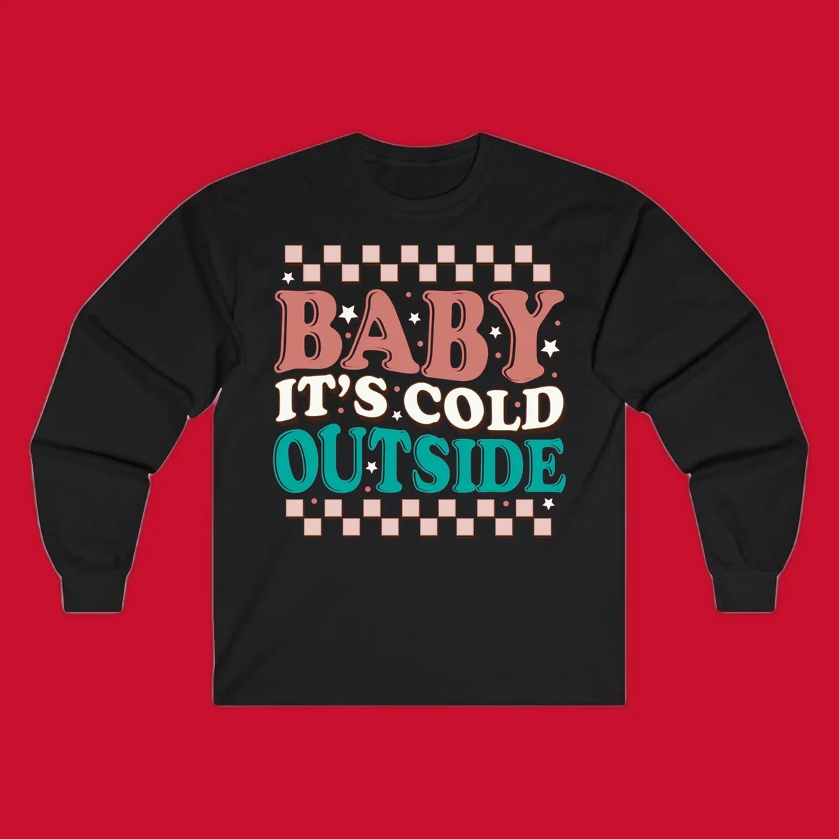 Baby It's Cold Outside retro phrase with stars and checkered border. Loud holiday apparel.