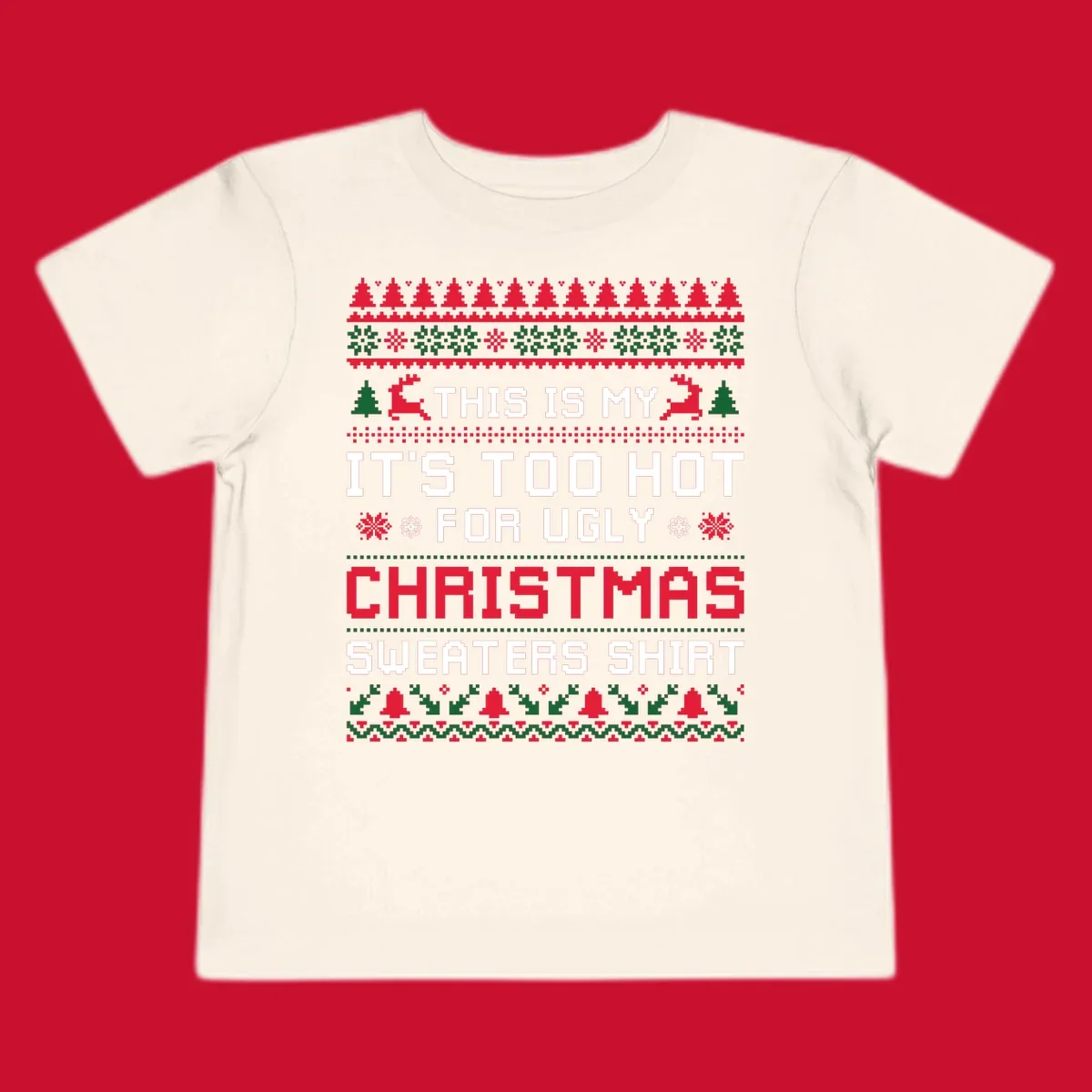 Pixelated text 'This Is My Too Hot For Ugly Christmas Sweaters Shirt' with reindeer, trees, and snowflakes.