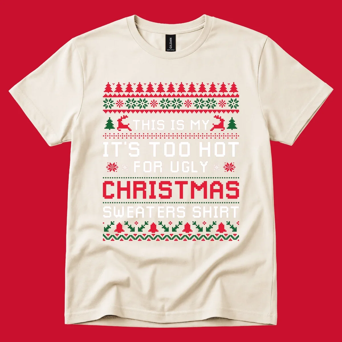 Pixelated text 'This Is My Too Hot For Ugly Christmas Sweaters Shirt' with reindeer, trees, and snowflakes.